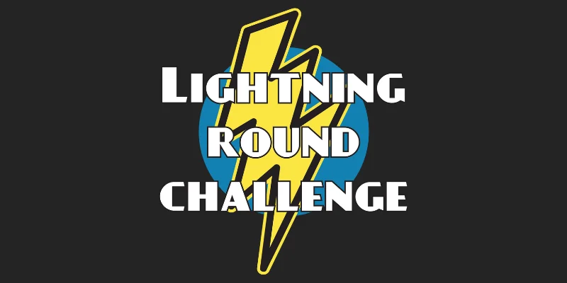 lighting round challenge