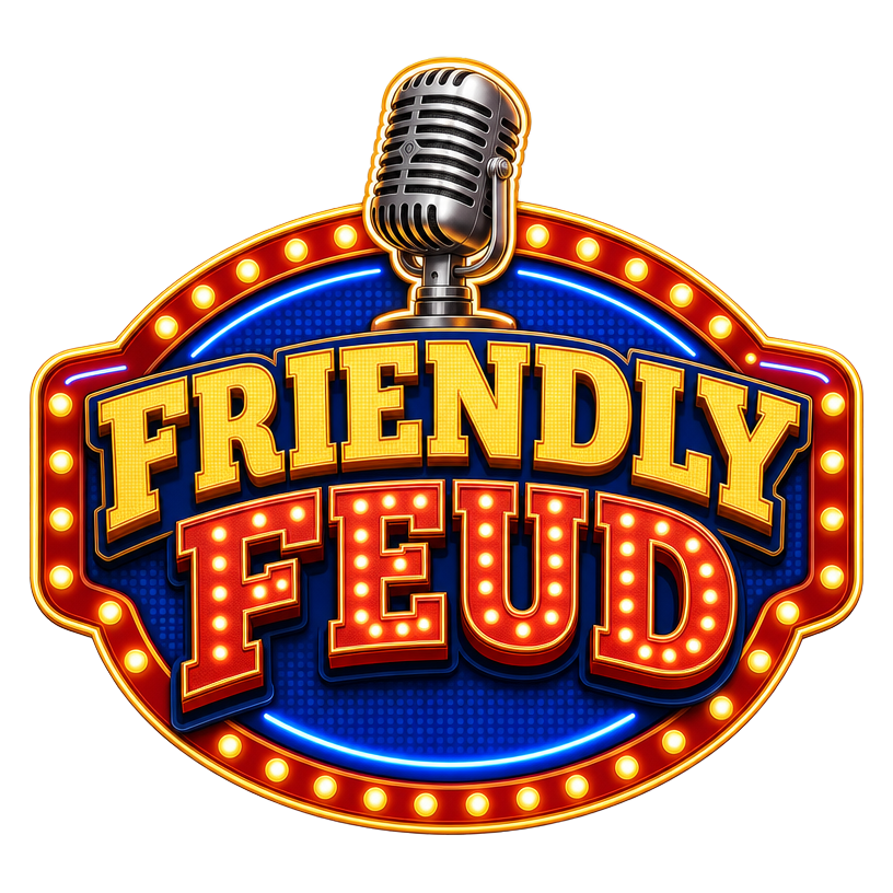 FRIENDLY FEUD
